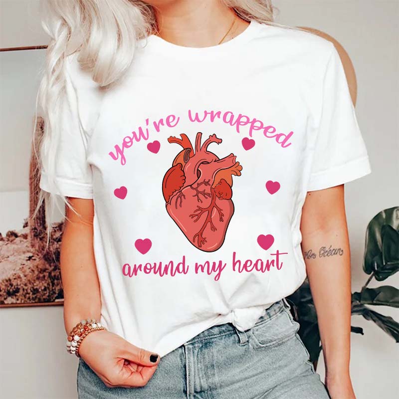 You're Wrapped Around My Heart  Nurse T-Shirt