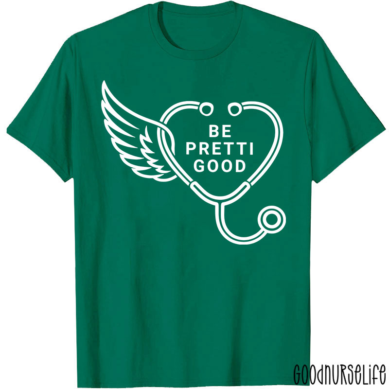 Be Pretti Good Heart Stethoscope T-shirt