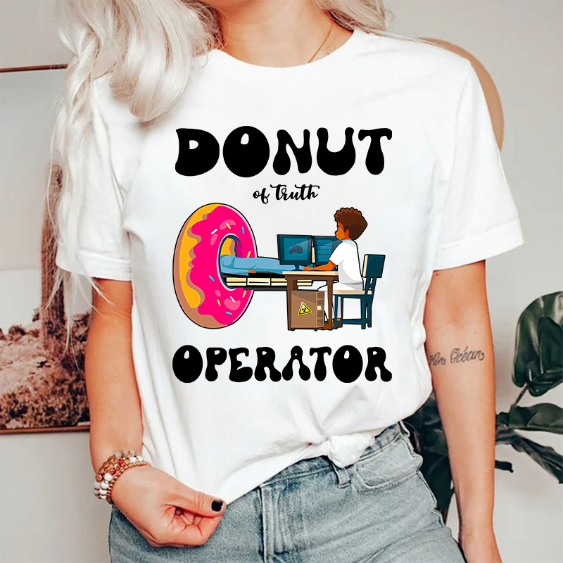 Donut Of Truth Operator Radiology Radiology T-Shirt