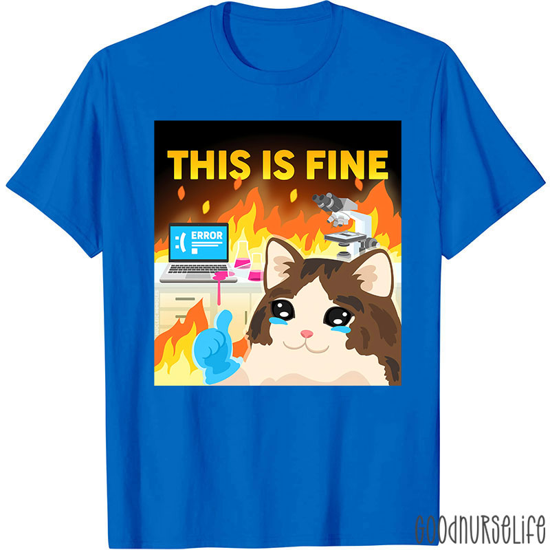 This Is Fine T-Shirt