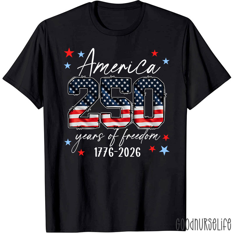 America 250 Years Of Freedom 1776-2026 Nurse T-Shirt