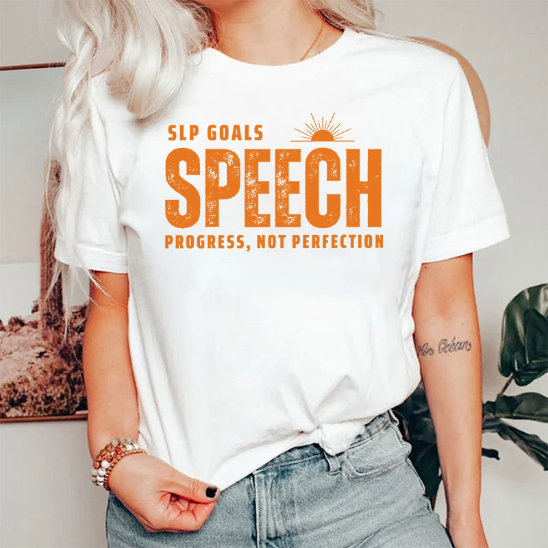 SLP Goals Speech Progress Not Perfection T-Shirt