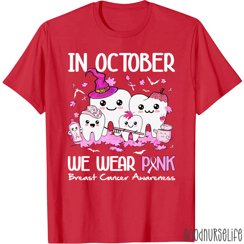 Dental In October We Wear Pink Breast Cancer Awareness T-Shirt
