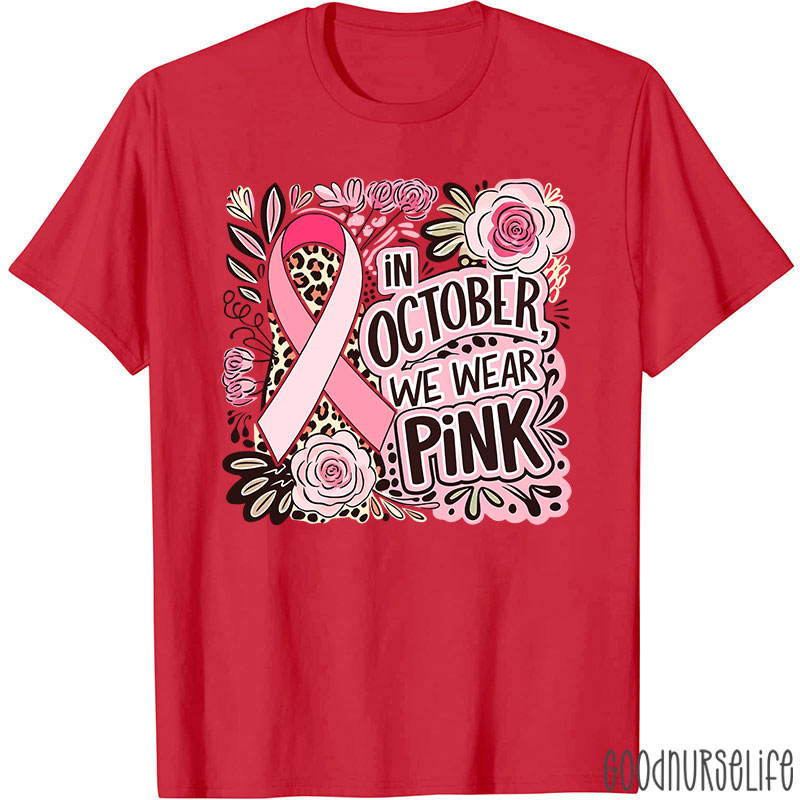 October Pink Ribbon And Floral Nurse T-Shirt