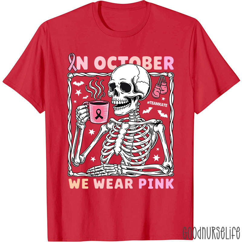 Personalized In October We Wear Pink Breast Cancer Awareness Skeleton Nurse T-Shirt