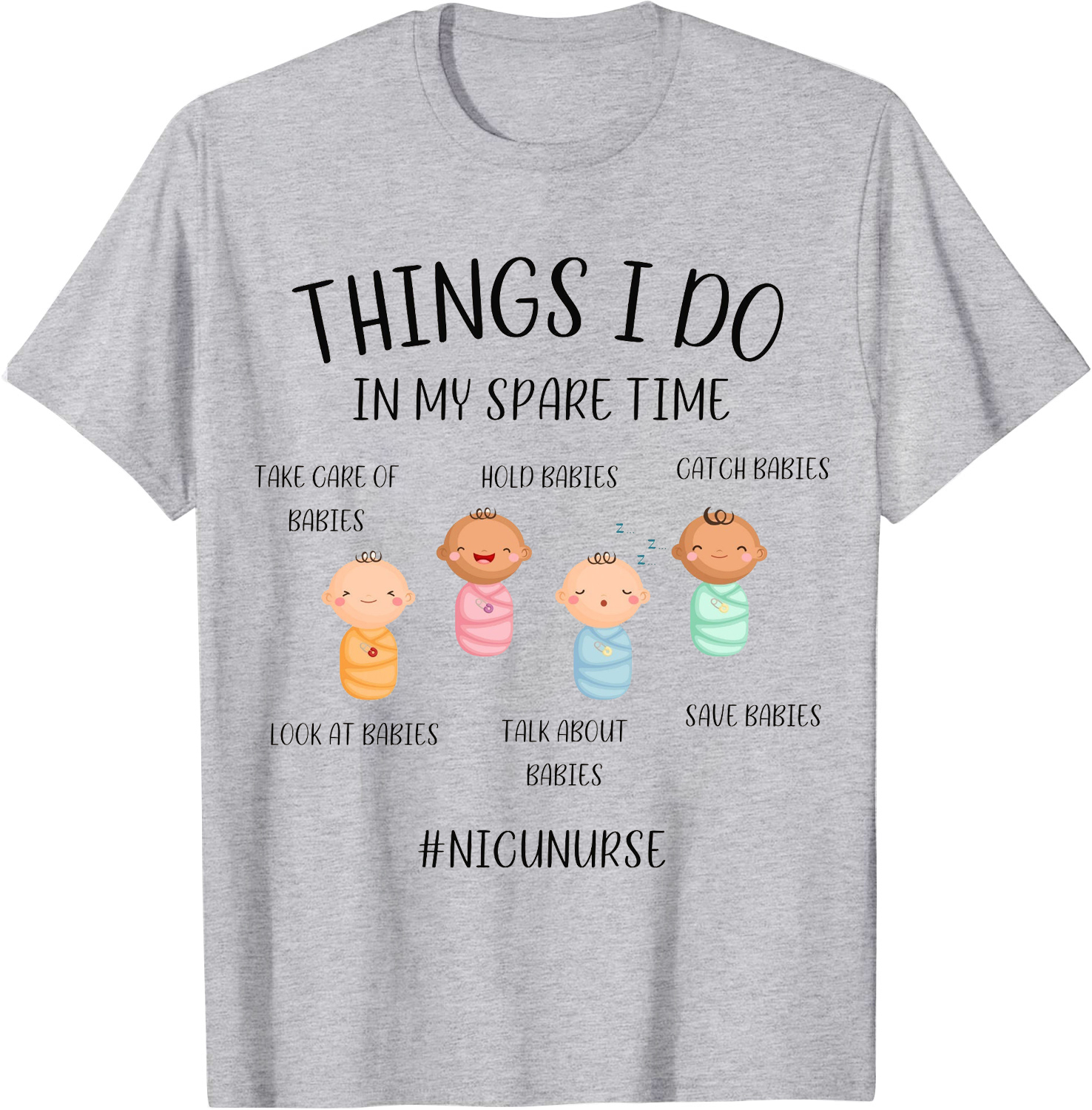 Things I Do In My Spare Time Babies Nurse T-Shirt