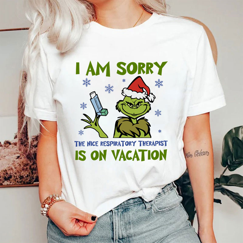 I Am Sorry Nice RT Is On Vacation T-Shirt