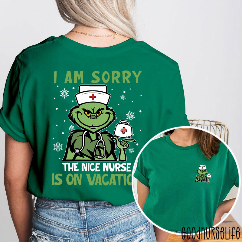 I'm Sorry The Nice Nurse Is On Vacation Nurse Two Sided T-Shirt