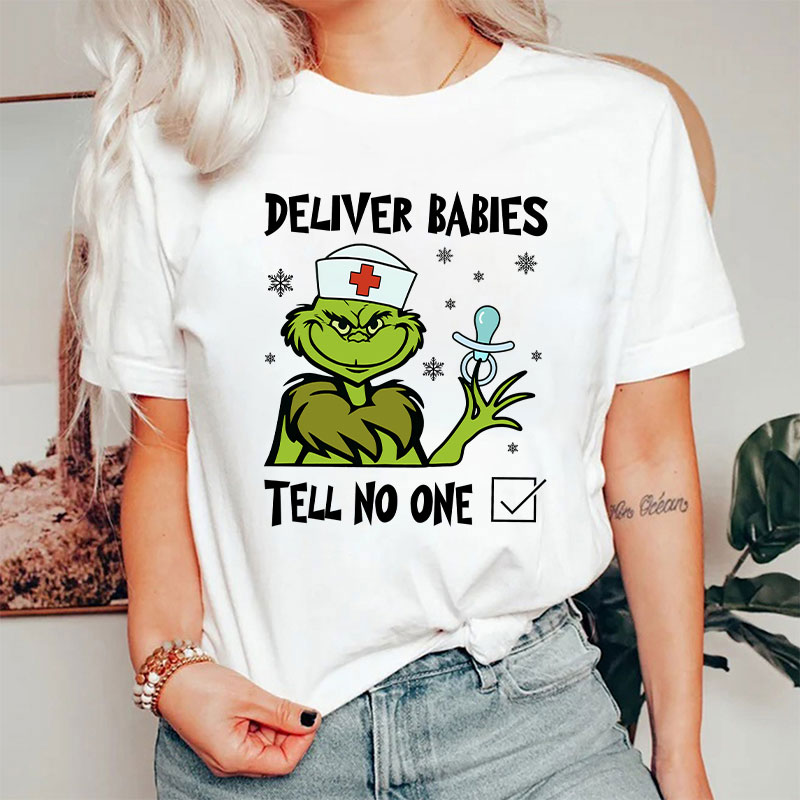 Deliver Babies Tell No One Nurse T-Shirt