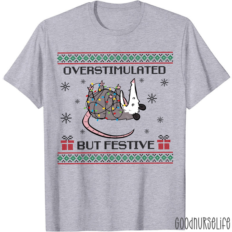 Overstimulated But Festive Nurse T-Shirt