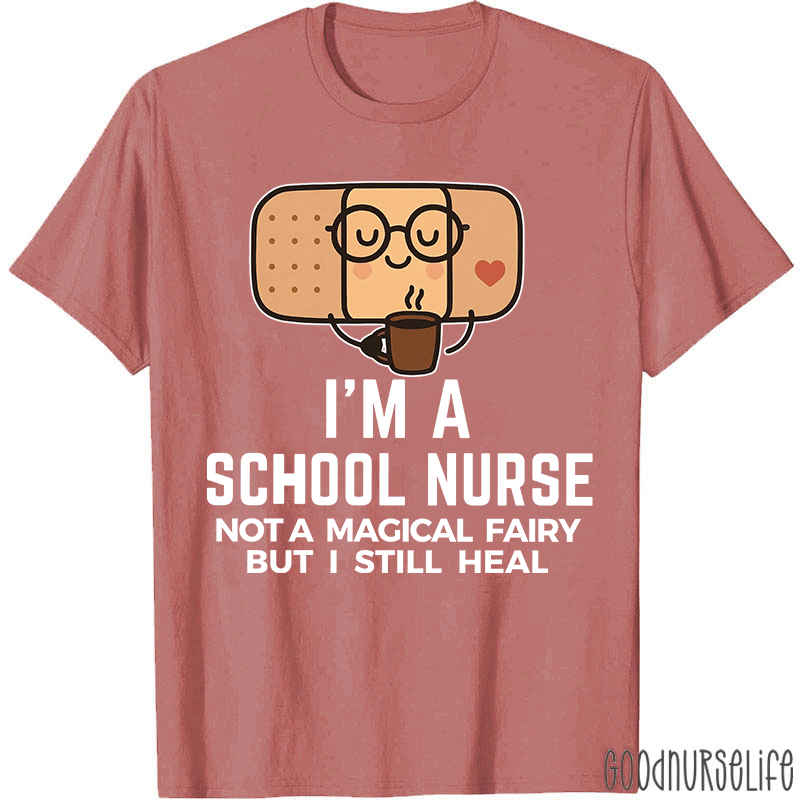 I'm A School Nurse Not A Magical Fairy Nurse T-Shirt
