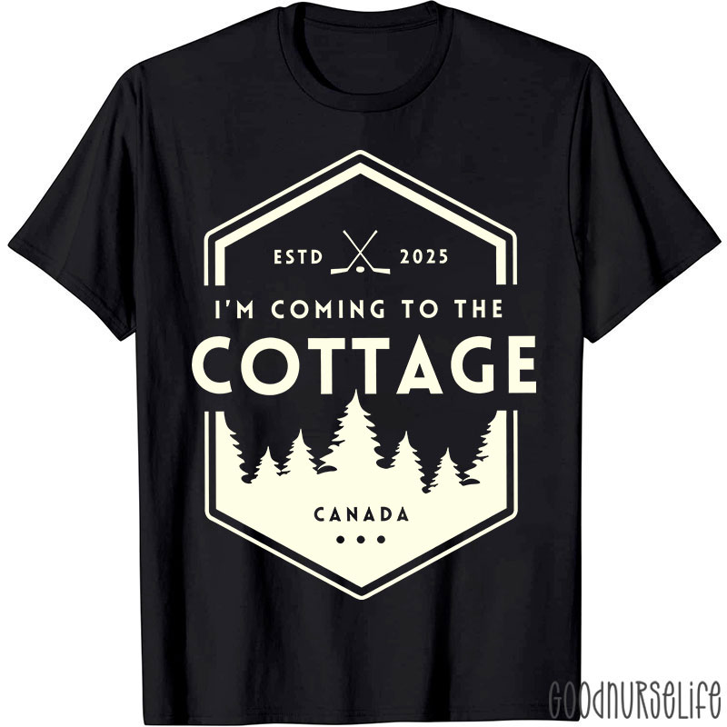 I'm Coming To The Cottage Canada T-shirt