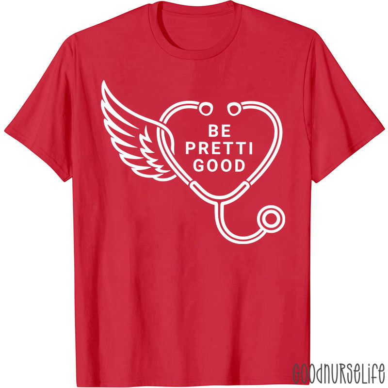 Be Pretti Good Heart Stethoscope T-shirt