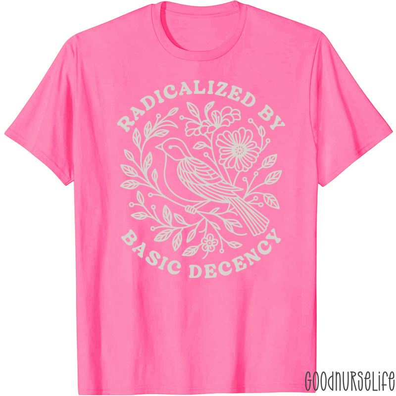 Radicalized By Basic Decency Social Justice T-Shirt