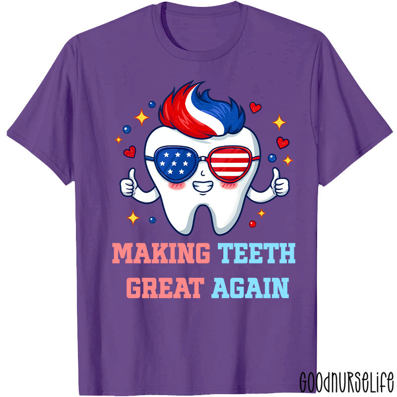 Patriotic Tooth Making Teeth Great Again T-shirt