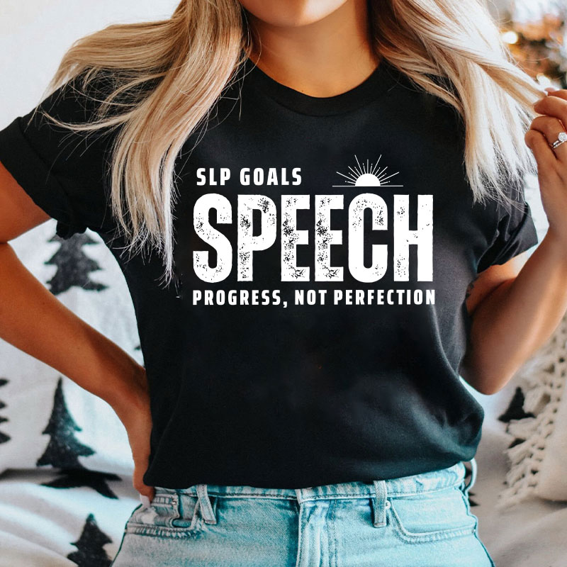 SLP Goals Speech Progress Not Perfection T-Shirt