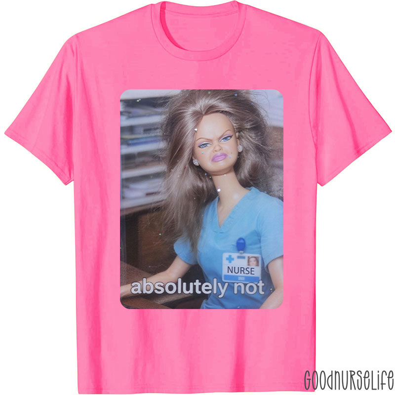 Absolutely Not Nurse T-Shirt