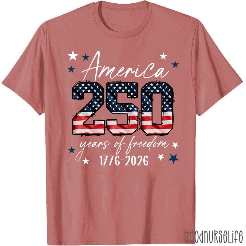 America 250 Years Of Freedom 1776-2026 Nurse T-Shirt