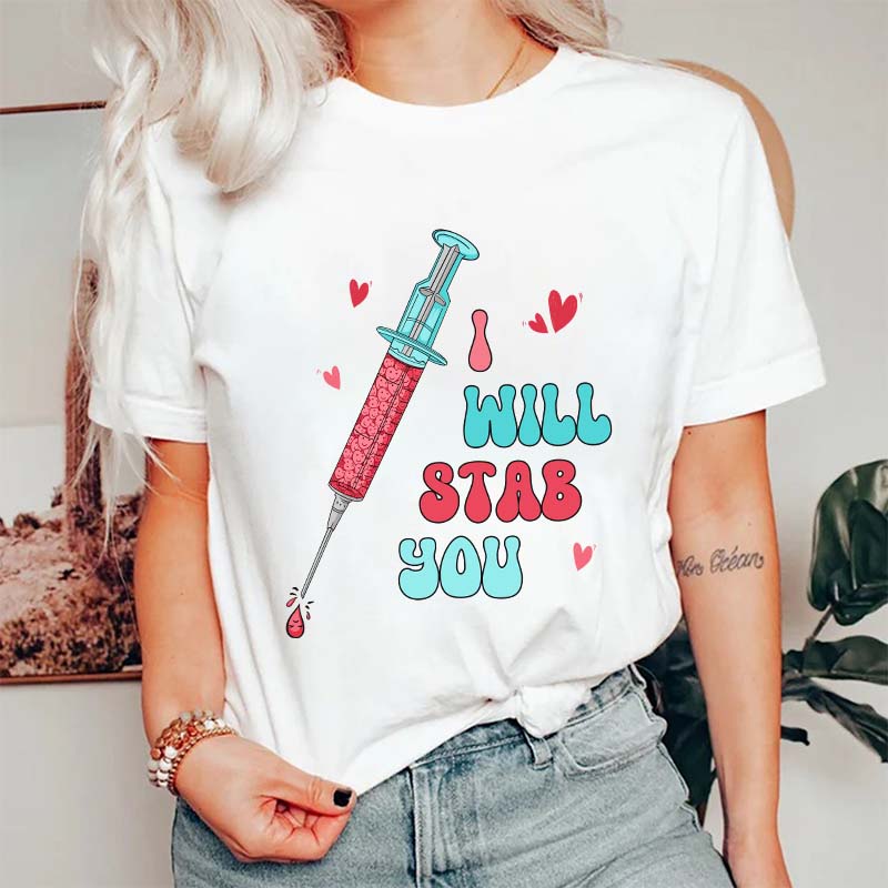 I Will Stab You Nurse T-Shirt