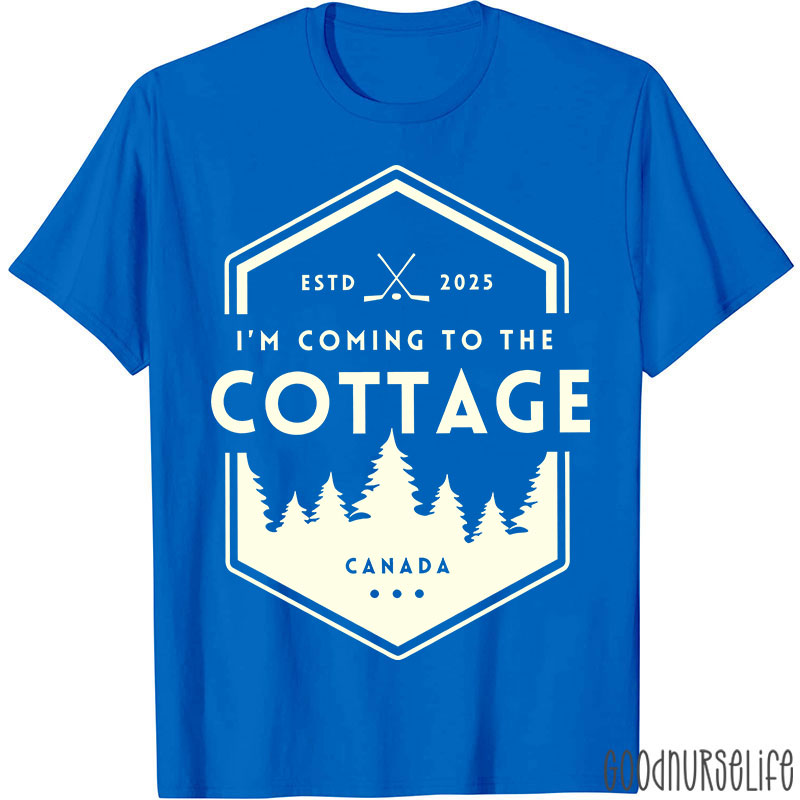 I'm Coming To The Cottage Canada T-shirt