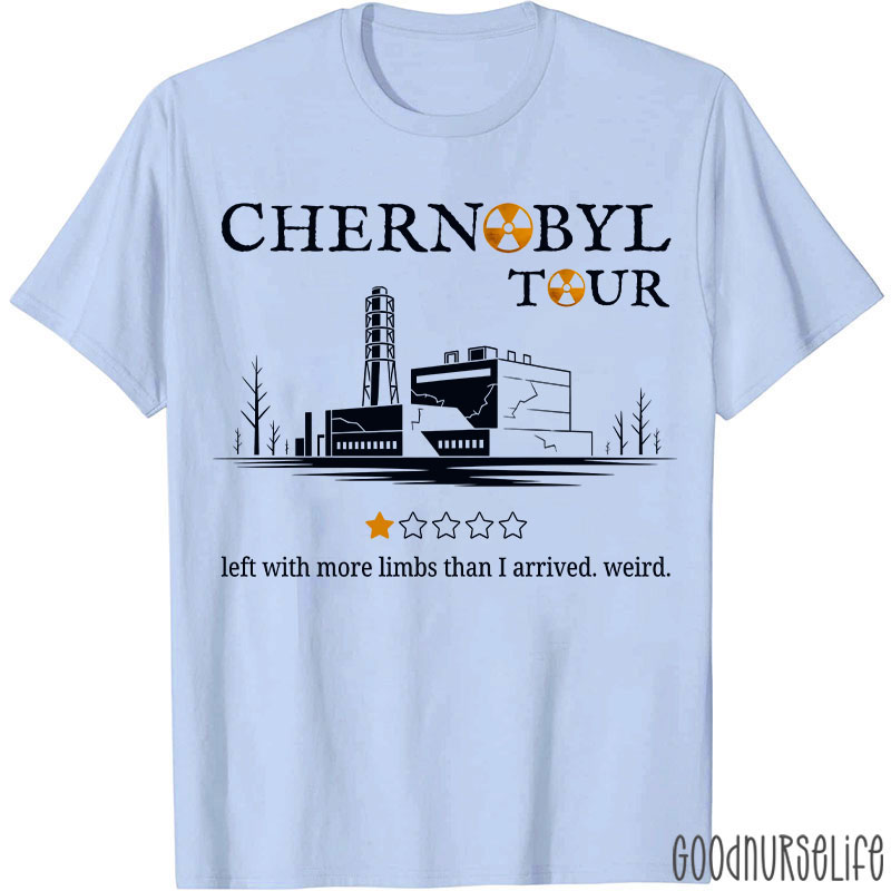 Chernobyl Tour Left With More Limbs Than I Arrived Weird T-shirt