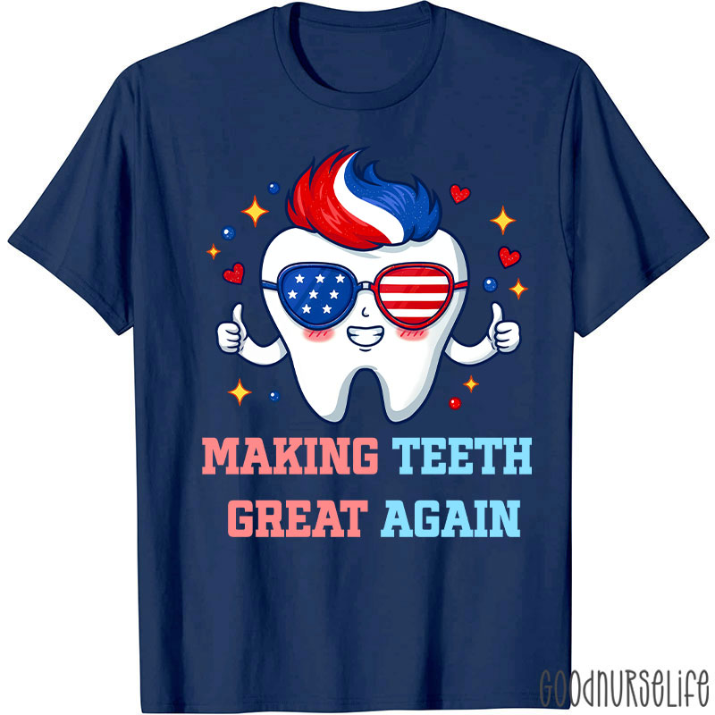Patriotic Tooth Making Teeth Great Again T-shirt