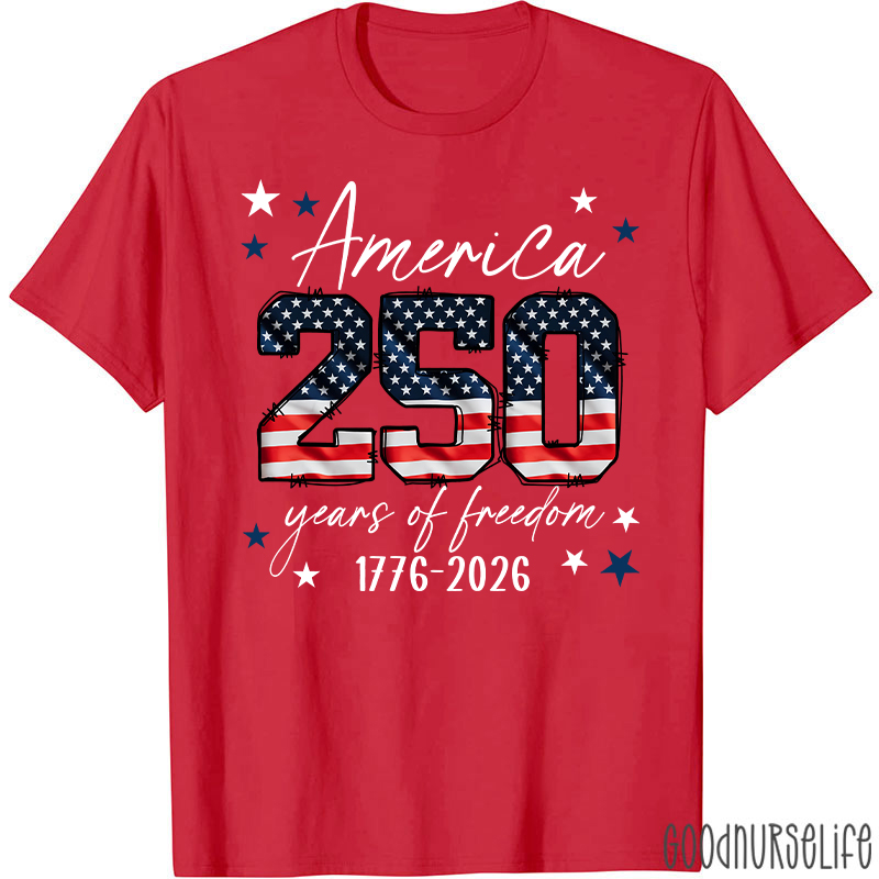 America 250 Years Of Freedom 1776-2026 Nurse T-Shirt