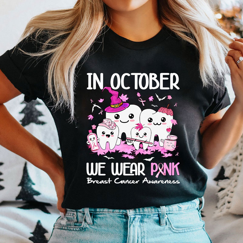 Dental In October We Wear Pink Breast Cancer Awareness T-Shirt