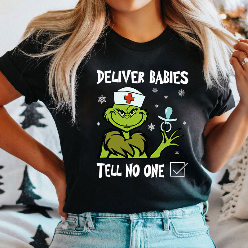 Deliver Babies Tell No One Nurse T-Shirt