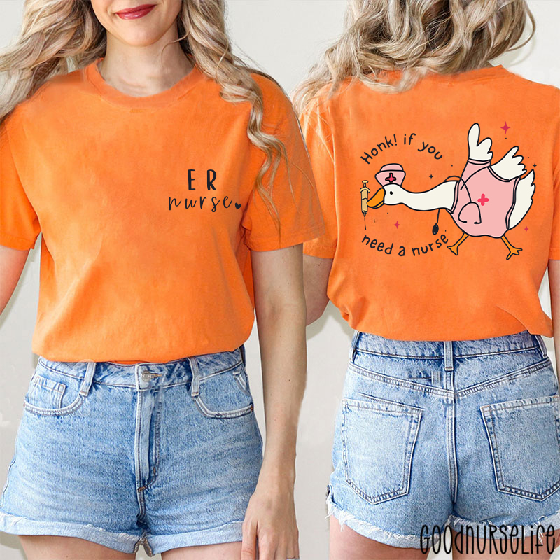 ER Nurse Honk If You Need A Nurse Two Sided T-Shirt