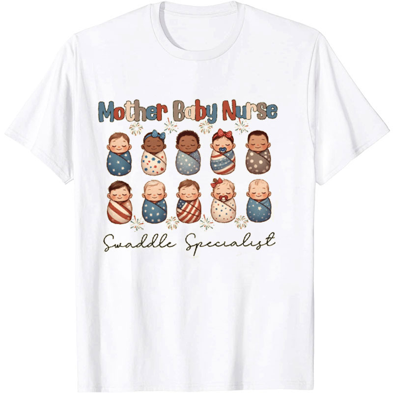 Mother Baby Nurse Swaddle Specialist Nurse T-shirt