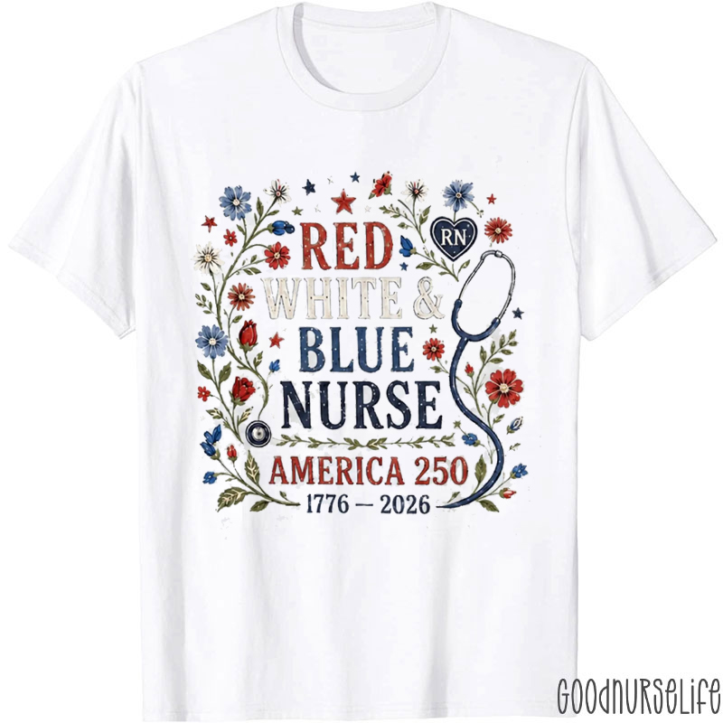 Red White And Blue Nurse America 250 Nurse T-Shirt