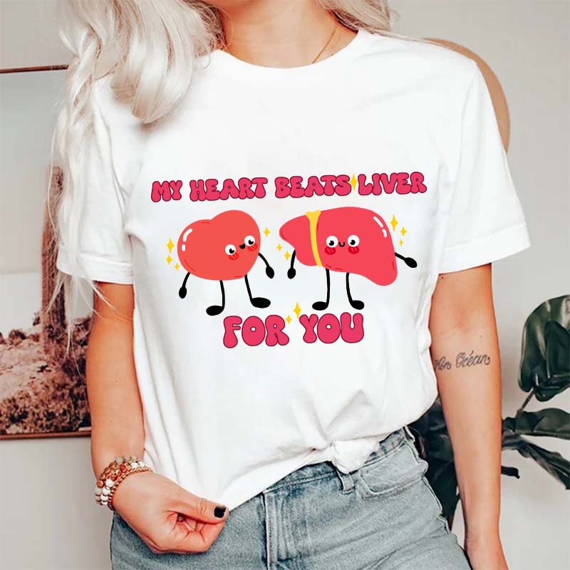 My Heart Beats Liver For You Nurse T-Shirt