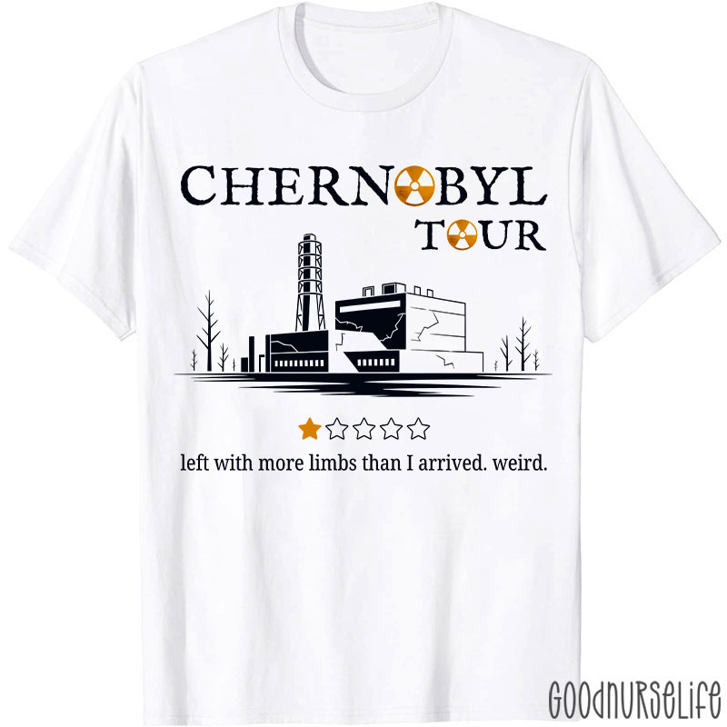 Chernobyl Tour Left With More Limbs Than I Arrived Weird T-shirt