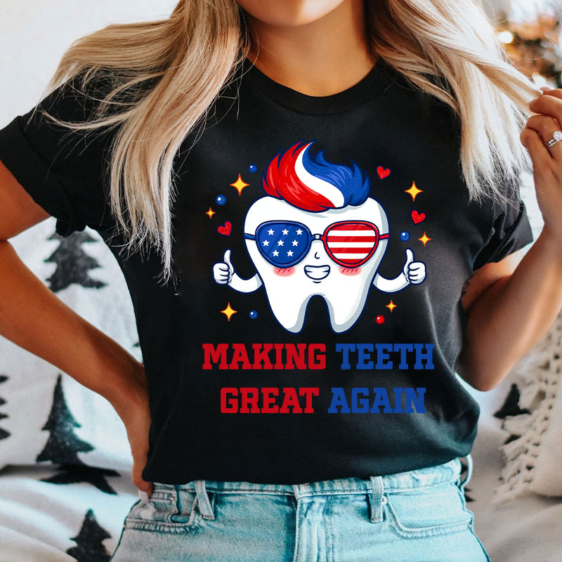 Patriotic Tooth Making Teeth Great Again T-shirt