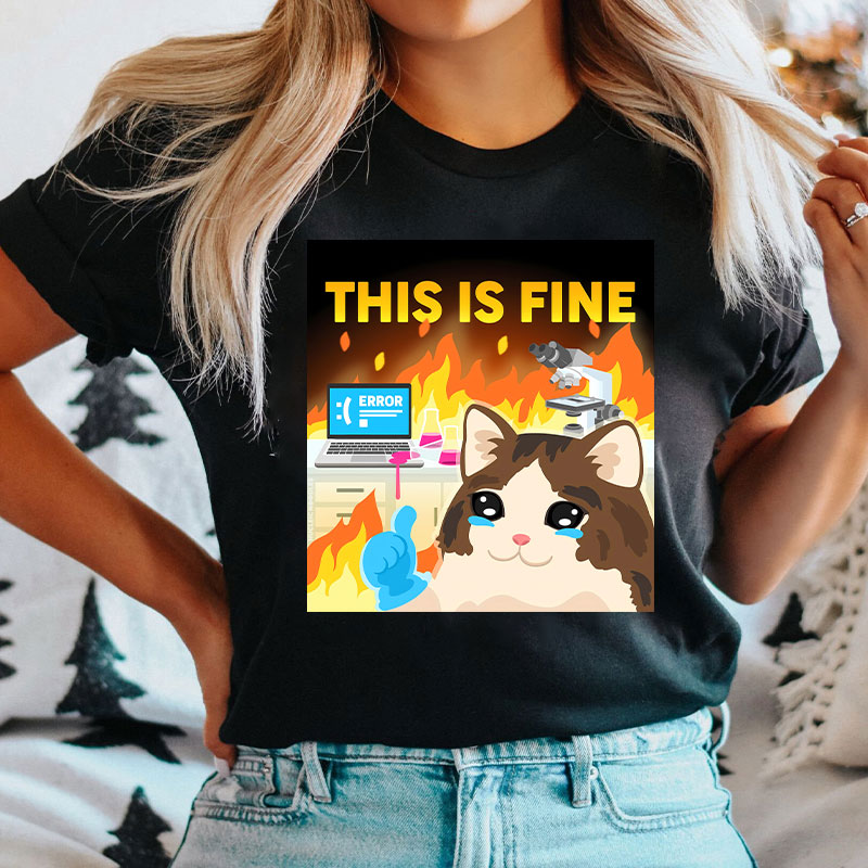 This Is Fine T-Shirt