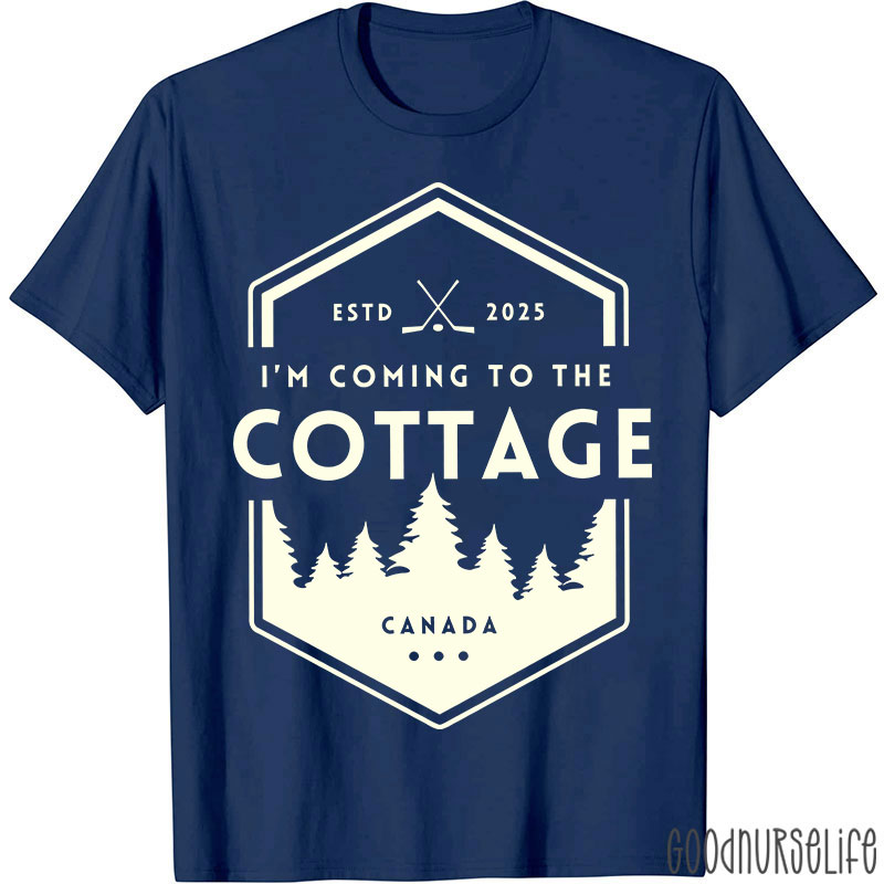 I'm Coming To The Cottage Canada T-shirt