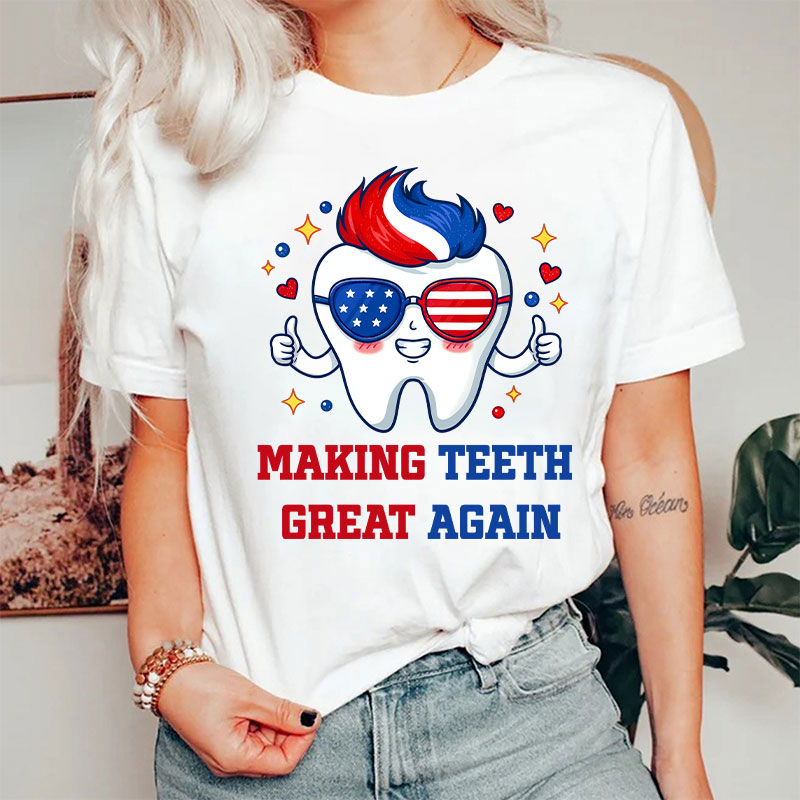 Patriotic Tooth Making Teeth Great Again T-shirt