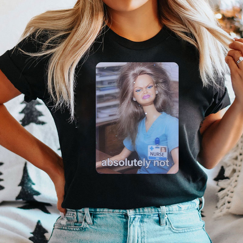 Absolutely Not Nurse T-Shirt