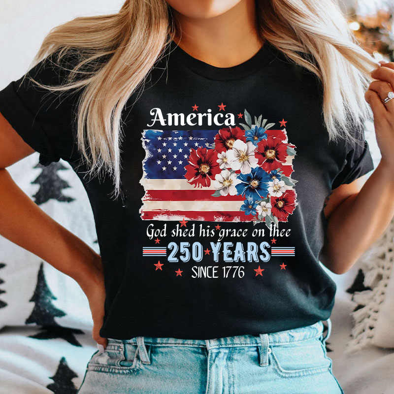 America God Shed His Grace On Thee 250 Years Since 1776 Nurse T-Shirt