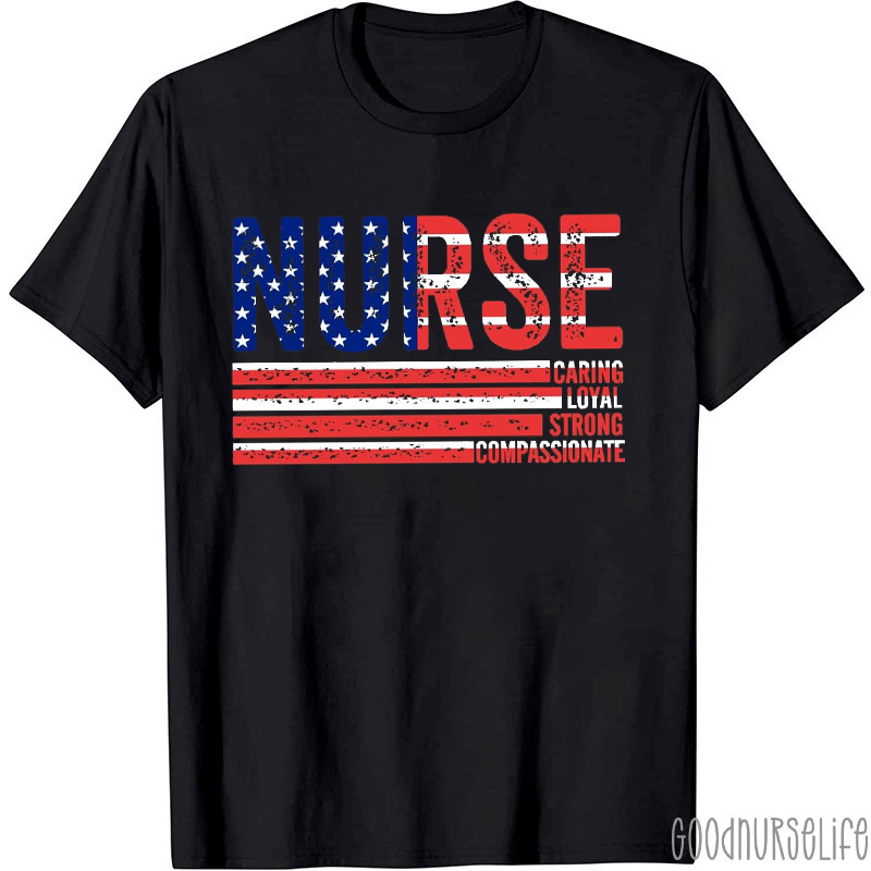 Caring Loyal Strong Compassionate Nurse T-Shirt