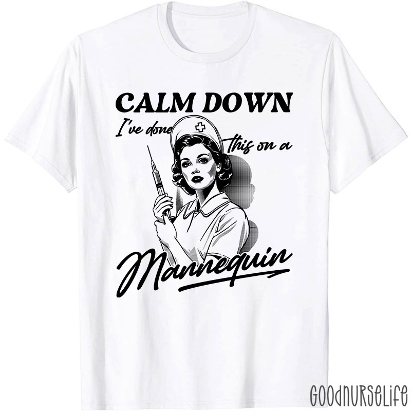 Calm Down Mannequin Nurse T-Shirt