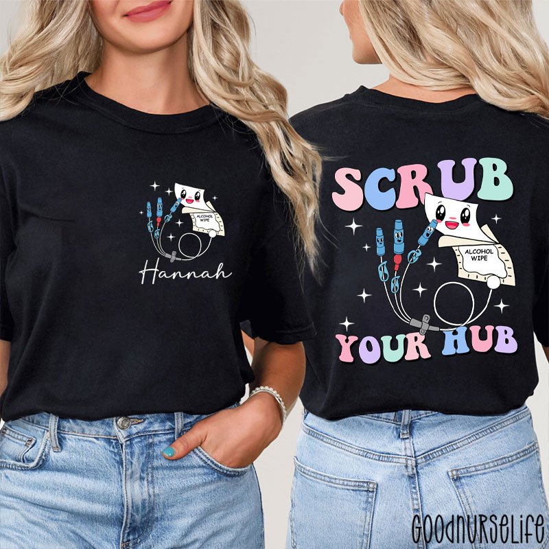 Personalized Name Scrub Your Hub Nurse Two Sided T-Shirt