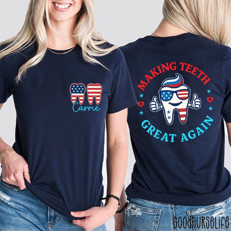 Personalized Making Teeth Great Again 4th Of July Two Sided T-Shirt