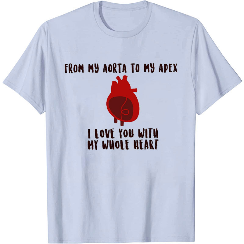 I Love You With My Whole Heart Nurse T-Shirt