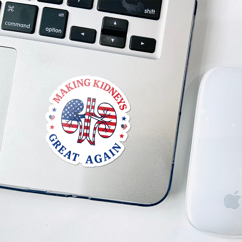 Making Kidneys Great Again Nurse Stickers