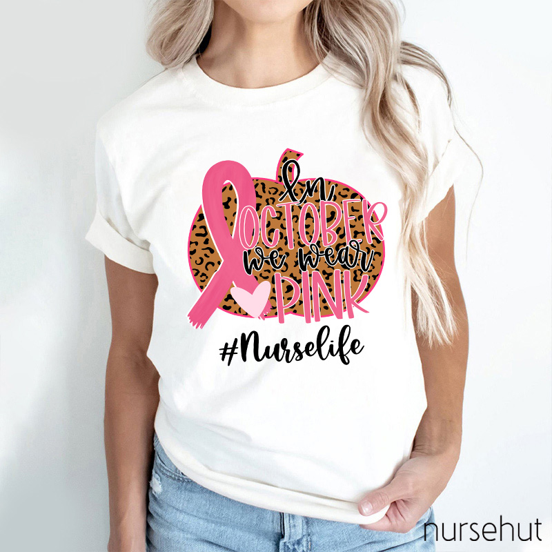 We Wear Pink Nurse T-Shirt