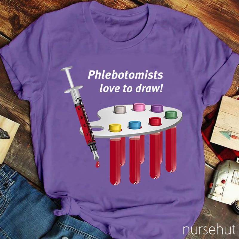 Phlebotomists Love To Draw Nurse T-Shirt