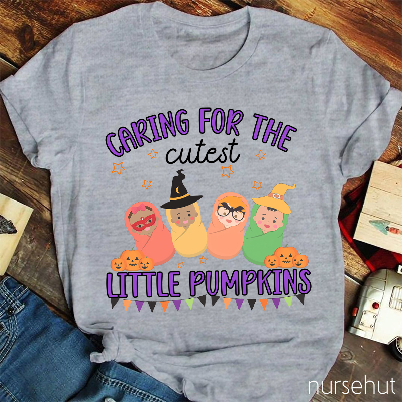 Caring For The Cutest Little Pumpkins Nurse T-Shirt