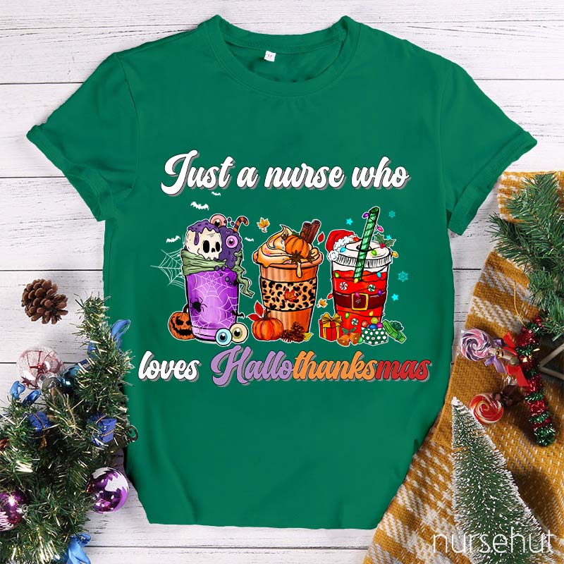 Just A Nurse Who Loves Hallothanksmas Nurse T-Shirt